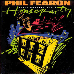 Phil Fearon Ain't Nothing But A House Party Vinyl 7" USED