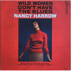 Nancy Harrow Wild Women Don't Have The Blues Vinyl LP USED