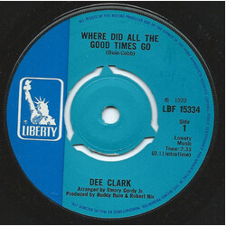 Dee Clark Where Did All The Good Times Go / 24 Hours Of Loneliness USED VINYL 7INCH 45 RPM SINGLE