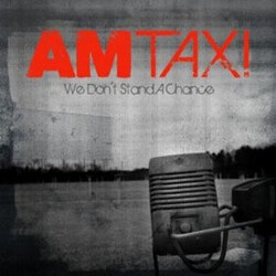 AM Taxi We Don't Stand A Chance Vinyl LP USED