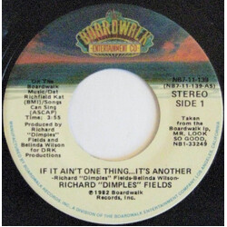 Richard 'Dimples' Fields If It Ain't One Thing...It's Another USED VINYL 7INCH 45 RPM SINGLE