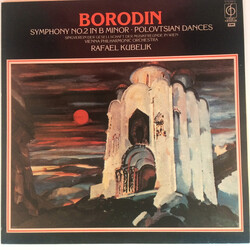 Alexander Borodin / Singverein Der Gesellschaft Der Musikfreunde / Wiener Philharmoniker / Rafael Kubelik Symphony 2 in B Minor ∙ Polovtsian Dances Vi