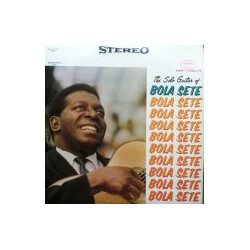 Bola Sete The Solo Guitar Of Bola Sete Vinyl LP USED
