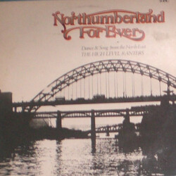 The High Level Ranters Northumberland For Ever Vinyl LP USED
