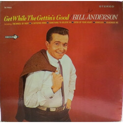 Bill Anderson (2) Get While The Gettin's Good Vinyl LP USED