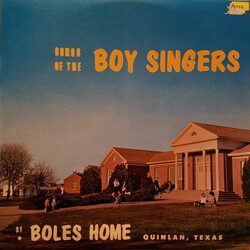 Boy Singers Of Boles Home Songs Of The Boy Singers Of Boles Home, Quinlan, Texas Vinyl LP USED