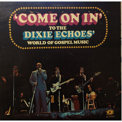The Dixie Echoes Come On In Vinyl LP USED
