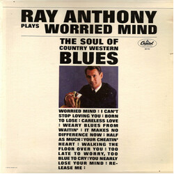Ray Anthony Worried Mind (The Soul Of Country Western Blues) Vinyl LP USED