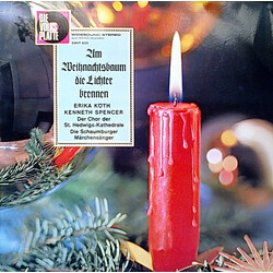 Erika Köth / Kenneth Spencer / Chor Der St. Hedwigs-Kathedrale Berlin / Schaumburger Märchensänger Am Weihnachtsbaum Die Lichter Brennen Vinyl LP USED