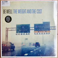 Be Well (2) The Weight And The Cost Vinyl LP USED