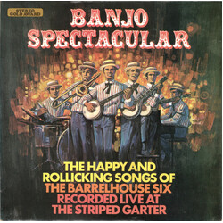 The Barrelhouse Six Banjo Spectacular (The Happy And Rollicking Songs Of The Barrelhouse Six) Vinyl LP USED