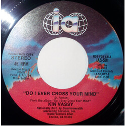 Kin Vassy Do I Ever Cross Your Mind USED VINYL 7INCH 45 RPM PROMO