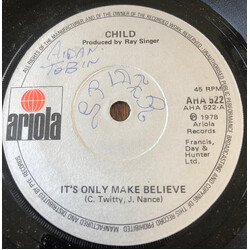 Child (2) It's Only Make Believe USED VINYL 7INCH 45 RPM SINGLE