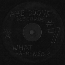 Abe Duque What Happened? USED VINYL 12INCH 33 S RPM 45 RPM ETCHED