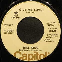 Bill King (3) Give Me Love USED VINYL 7INCH 45 RPM PROMO