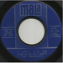 The Bouquets I Love Him So / No Love At All USED VINYL 7INCH 45 RPM