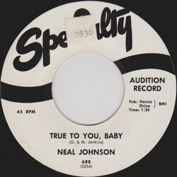Neal Johnson (2) True To You, Baby / Just Got To Make It USED VINYL 7INCH 45 RPM PROMO