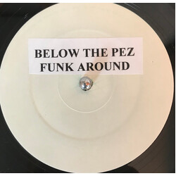 Below The Pez Funk Around USED VINYL 12INCH SINGLE SIDED WHITE LABEL