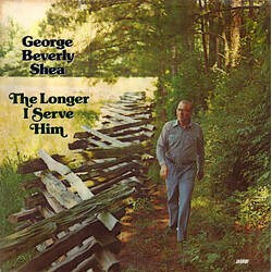 George Beverly Shea The Longer I Serve Him Vinyl LP USED