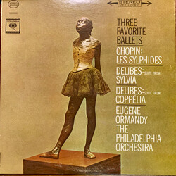 Frédéric Chopin / Léo Delibes / Eugene Ormandy / The Philadelphia Orchestra Three Favorite Ballets (Les Sylphides / Suite From Sylvia / Suite From Cop