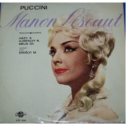 Giacomo Puccini / Házy Erzsébet / Ilosfalvy Róbert / Melis György / Miklós Erdélyi Manon Lescaut - Részletek / Excerpts Vinyl LP USED