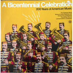 The Goldman Band / Richard Franko Goldman / Ainslee Cox / The De Paur Chorus / Leonard De Paur A Bicentennial Celebration (200 Years Of American Music