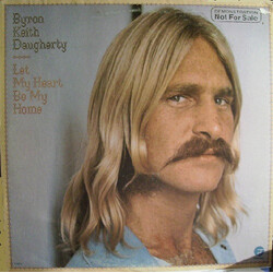 Byron Daugherty Let My Heart Be My Home Vinyl LP USED