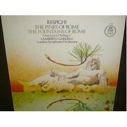 Ottorino Respighi / Lamberto Gardelli / The London Symphony Orchestra The Pines Of Rome - The Fountains Of Rome - Overture To "Belfagor" Vinyl LP USED