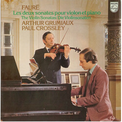 Gabriel Fauré / Arthur Grumiaux / Paul Crossley (2) Les Deux Sonates Pour Violon Et Piano = The Violin Sonatas = Die Violinsonaten Vinyl LP USED