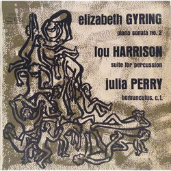 Elizabeth Gyring / Lou Harrison / Julia Perry Piano Sonata No. 2 / Suite For Percussion / Homunculus, C.F. Vinyl LP USED