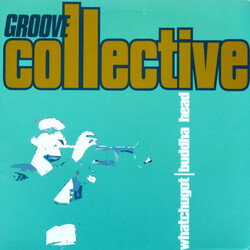Groove Collective Whatchugot / Buddha Head VINYL 12" USED
