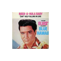 Elvis Presley / The Jordanaires Rock-A-Hula Baby c/w Can't Help Falling In Love VINYL 7" USED