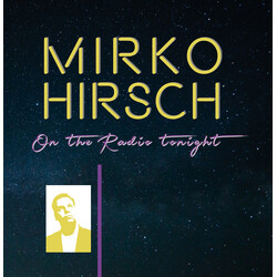 Mirko Hirsch On The Radio Tonight USED VINYL 12INCH 45 RPM MAXI-SINGLE LIMITED EDITION