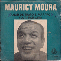 Mauricy Moura Amor de Trapo E Farrapo / Volta Por Cima Vinyl 7" USED