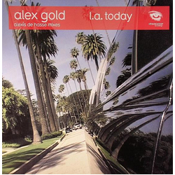 Alex Gold L.A. Today (Alexis De Hasse Mixes) Vinyl 12" USED