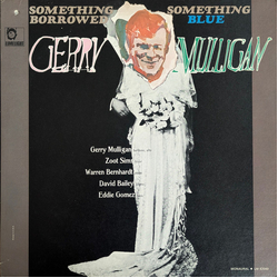 Gerry Mulligan Something Borrowed - Something Blue Vinyl LP USED