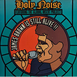 Holy Noise / The Global Insert Project James Brown Is Still Alive!! VINYL 12" USED