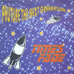 Phuture The Next Generation Times Fade USED VINYL 12INCH 33 S RPM