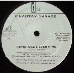 Chantay Savage Betcha'll Never Find VINYL 12" USED