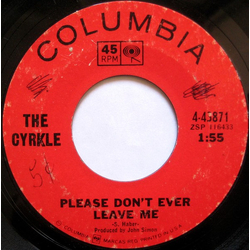 The Cyrkle Please Don't Ever Leave Me / Money To Burn Vinyl 7" USED