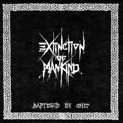 Extinction Of Mankind Baptised In Shit Vinyl LP USED