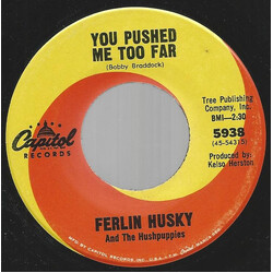 Ferlin Husky & His Hush Puppies You Pushed Me Too Far / The Bridge I Have Never Crossed USED VINYL 7INCH 45 RPM SINGLE