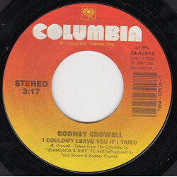 Rodney Crowell I Couldn't Leave You If I Tried USED VINYL 7INCH 45 RPM SINGLE