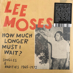 Lee Moses How Much Longer Must I Wait? Singles & Rarities 1965-1972 Vinyl LP USED