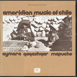 Aymara (2) / Alacaluf / Mapuche (2) Ameridian Music Of Chile: The Aymara; The Qaqashqar; The Mapuche Vinyl LP USED