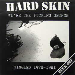 Hard Skin (2) We're The Fucking George (Singles 1978-1981) Vinyl LP USED