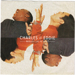Charles & Eddie Would I Lie To You? VINYL 7" USED