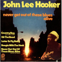 John Lee Hooker Never Get Out Of These Blues Alive Vinyl LP USED