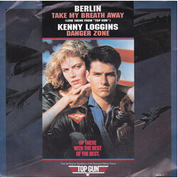 Berlin / Kenny Loggins Take My Breath Away (Love Theme From "Top Gun") / Danger Zone USED VINYL 7INCH 45 RPM SINGLE REISSUE STEREO