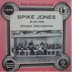Spike Jones & His Other Orchestra The Uncollected Spike Jones And His Other Orchestra 1946 Vinyl LP USED